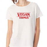 Vegan Things Inspired Stranger Things Logo Women'S T Shirt