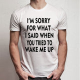 Wake Me Up Sorry Men'S T Shirt