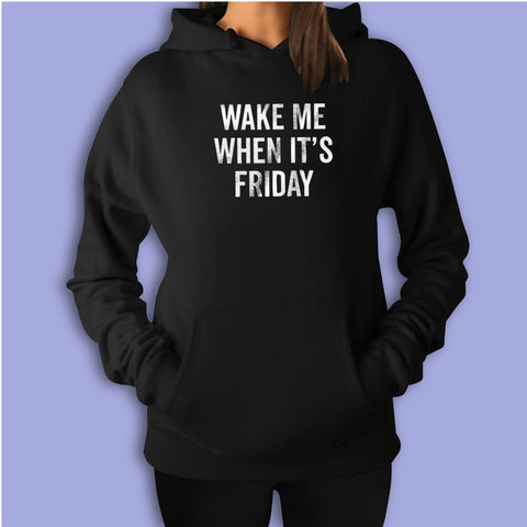 Wake Me When Its Friday Gym Sport Runner Yoga Funny Thanksgiving Christmas Funny Quotes Women'S Hoodie