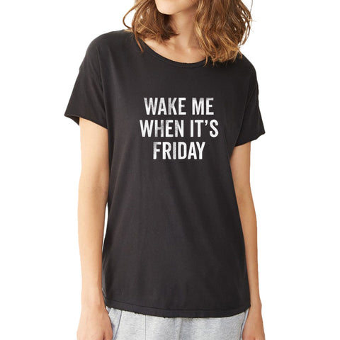 Wake Me When Its Friday Gym Sport Runner Yoga Funny Thanksgiving Christmas Funny Quotes Women'S T Shirt