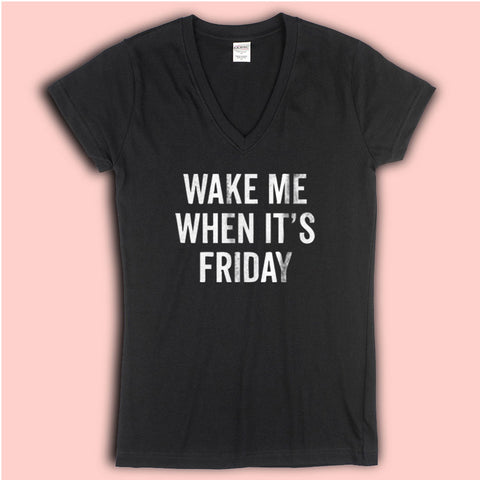 Wake Me When Its Friday Gym Sport Runner Yoga Funny Thanksgiving Christmas Funny Quotes Women'S V Neck