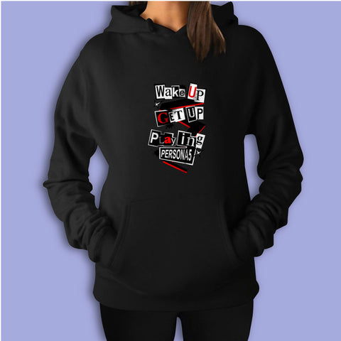 Wake Up Get Up Playing Persona 5 Women'S Hoodie