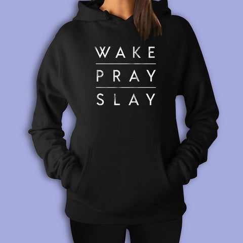 Wake Pray Slay Women'S Hoodie