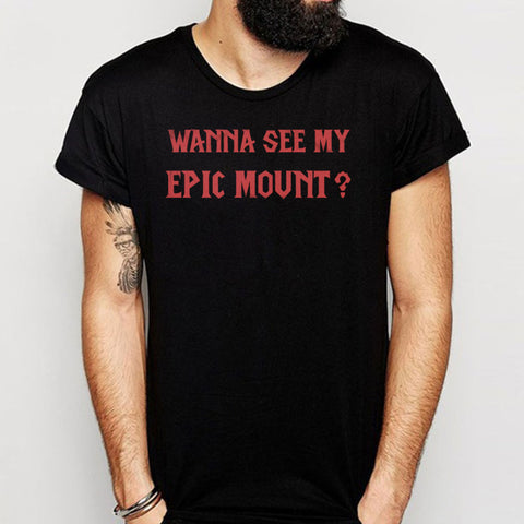 Wanna See My Epic Mount World Of Warcraft Men'S T Shirt