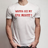 Wanna See My Epic Mount World Of Warcraft Men'S T Shirt