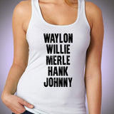 Waylon Jennings Willie Nelson Merle Haggard Johnny Cash Hank Album Women'S Tank Top