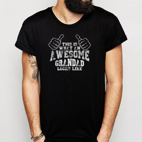 What An Awesome Grandad Looks Men'S T Shirt