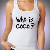 Who Is Coco Women'S Tank Top