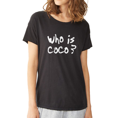 Who Is Coco Women'S T Shirt