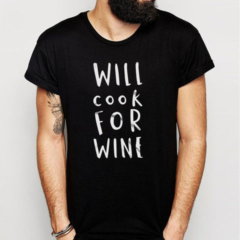 Will Cook For Wine Men'S T Shirt