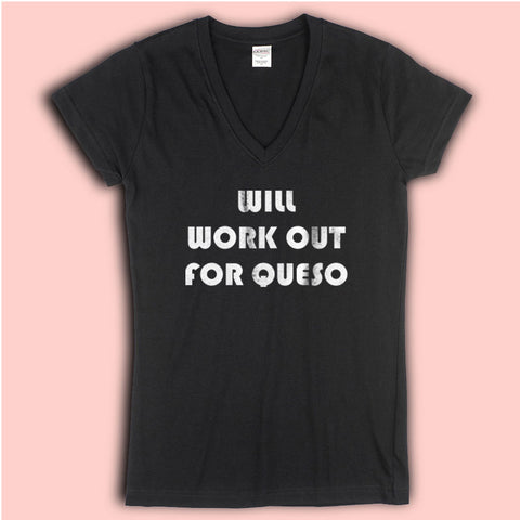 Will Work Out For Queso Quote Women'S V Neck