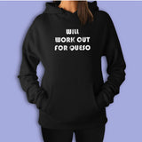Will Work Out For Queso Women'S Hoodie