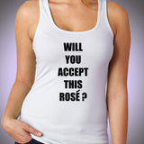 Will You Accept This Rose The Bachelorette Tv Show Women'S Tank Top