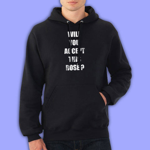 Will You Accept This Rose The Bachelorette Tv Show Men'S Hoodie