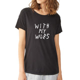 With My Woes Drake Women'S T Shirt
