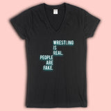 Wrestling Is Real People Are Fake Quote Women'S V Neck