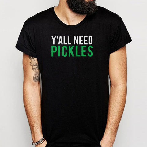 Y'All Need Pickles Graphic Foodie Men'S T Shirt