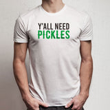 Y'All Need Pickles Graphic Foodie Men'S T Shirt