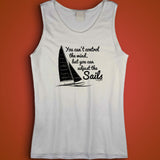 You Cant Control Wind But Adjust The Sails Men'S Tank Top