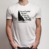 You Cant Control Wind But Adjust The Sails Men'S T Shirt