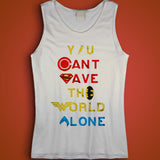 You Cant Save The World Alone Men'S Tank Top