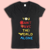 You Cant Save The World Alone Women'S V Neck