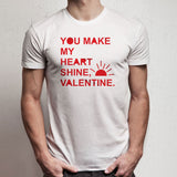 You Make My Heart Shine Sunshine Valentine Men'S T Shirt