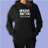 Young Metro Trust Me Women'S Hoodie