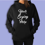 Young Saying Here Women'S Hoodie