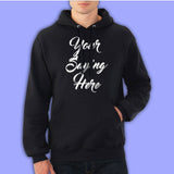 Young Saying Here Men'S Hoodie