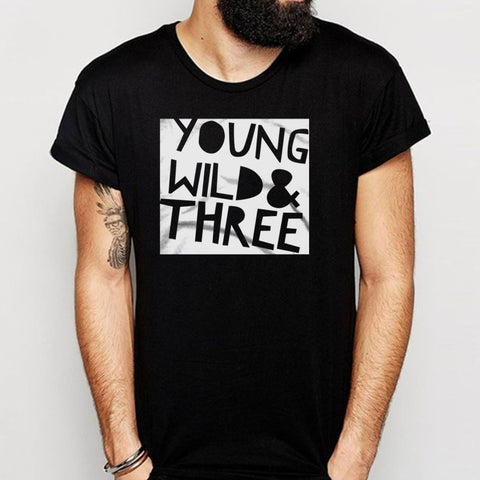 Young Wild And Three Birthday 3Rd Birthday Wild Things Men'S T Shirt