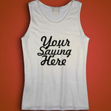 Your Saying Here Quote Men'S Tank Top