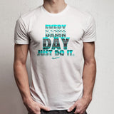 Every Day Just Do It Men'S T Shirt