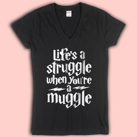 Life'S A Struggle When You'Re A Muggle Women'S V Neck