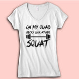 Oh My Quad Becky Look At Her Squat Squat Drop Squat Squat Now Leg Day Cute Gym Women'S V Neck