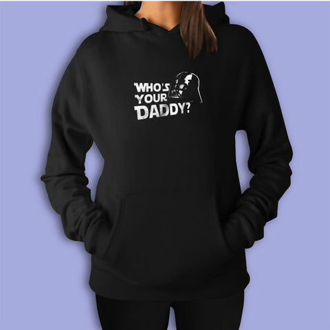 Whos Your Daddy Women'S Hoodie